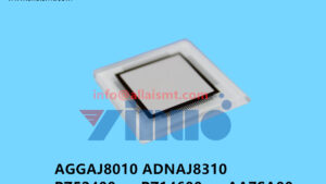 AGGAJ8010 ADNAJ8310 PZ52400 PZ14600 AA7SA00 GGAJ0100 AGGAJ8012 XPF NXT Glass chip