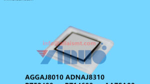 AGGAJ8010 ADNAJ8310 PZ52400 PZ14600 AA7SA00 GGAJ0100 AGGAJ8012 XPF NXT Glass chip