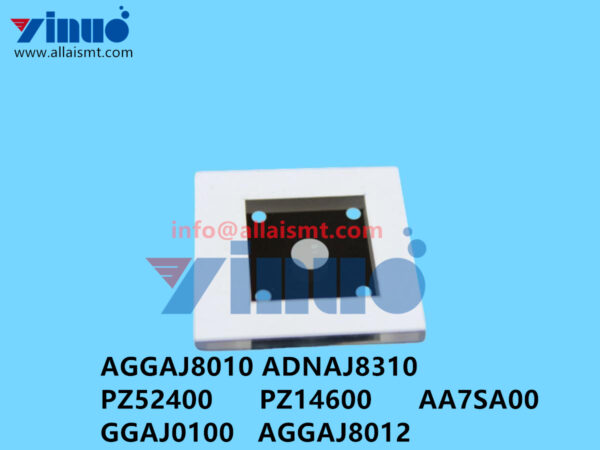 AGGAJ8010 ADNAJ8310 PZ52400 PZ14600 AA7SA00 GGAJ0100 AGGAJ8012 XPF NXT Glass chip