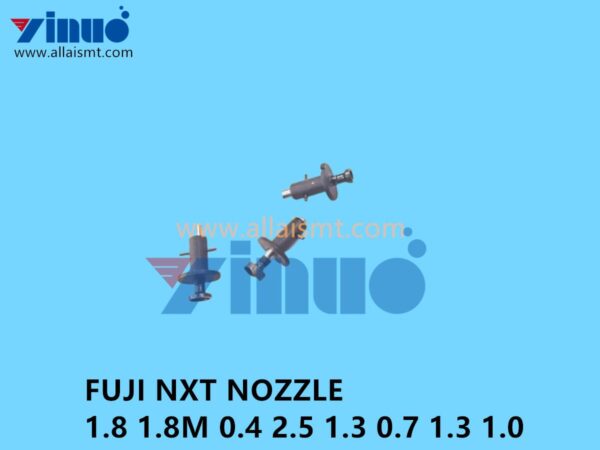 FUJI NXT 1.8 1.8M 0.4 2.5 1.3 0.7 1.3 1 NOZZLE