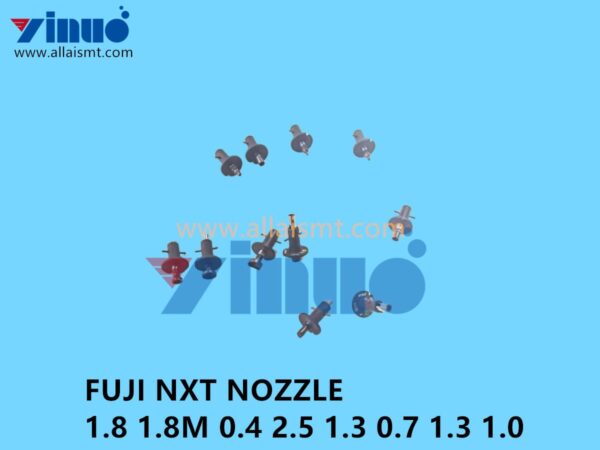 FUJI NXT 1.8 1.8M 0.4 2.5 1.3 0.7 1.3 1 NOZZLE