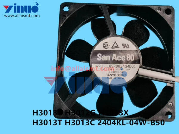 H3013Y H3012G H3013X H3013T H3013C 2404KL-04W-B50 FAN