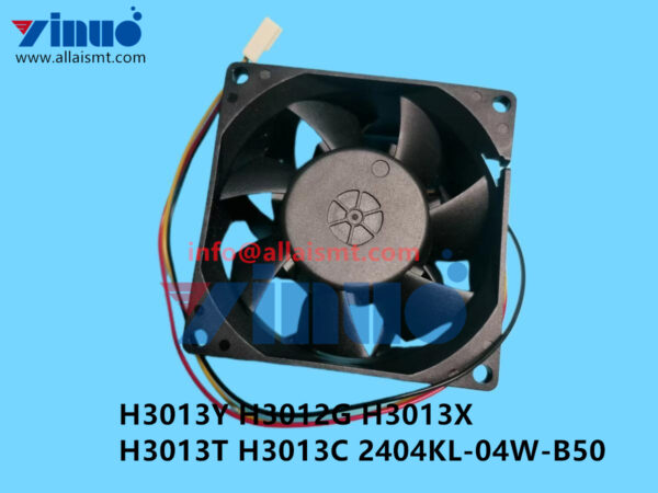 H3013Y H3012G H3013X H3013T H3013C 2404KL-04W-B50 FAN